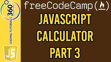 Build a JavaScript Calculator Part 3: Free Code Camp Advanced Front End Projects