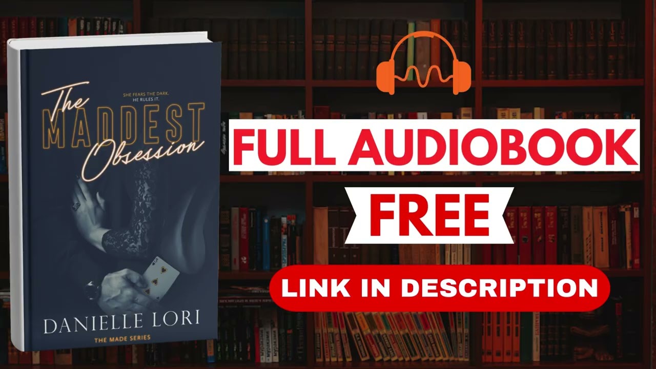 The Maddest Obsession by Danielle Lori [Full Audiobook Free]