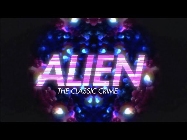 The Classic Crime - Alien