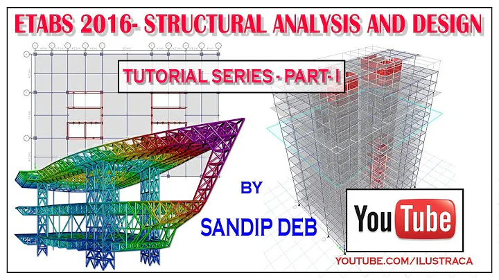 ETABS 2016- STRUCTURAL ANALYSIS AND DESIGN TUTORIAL (PART 1) | Sandip Deb