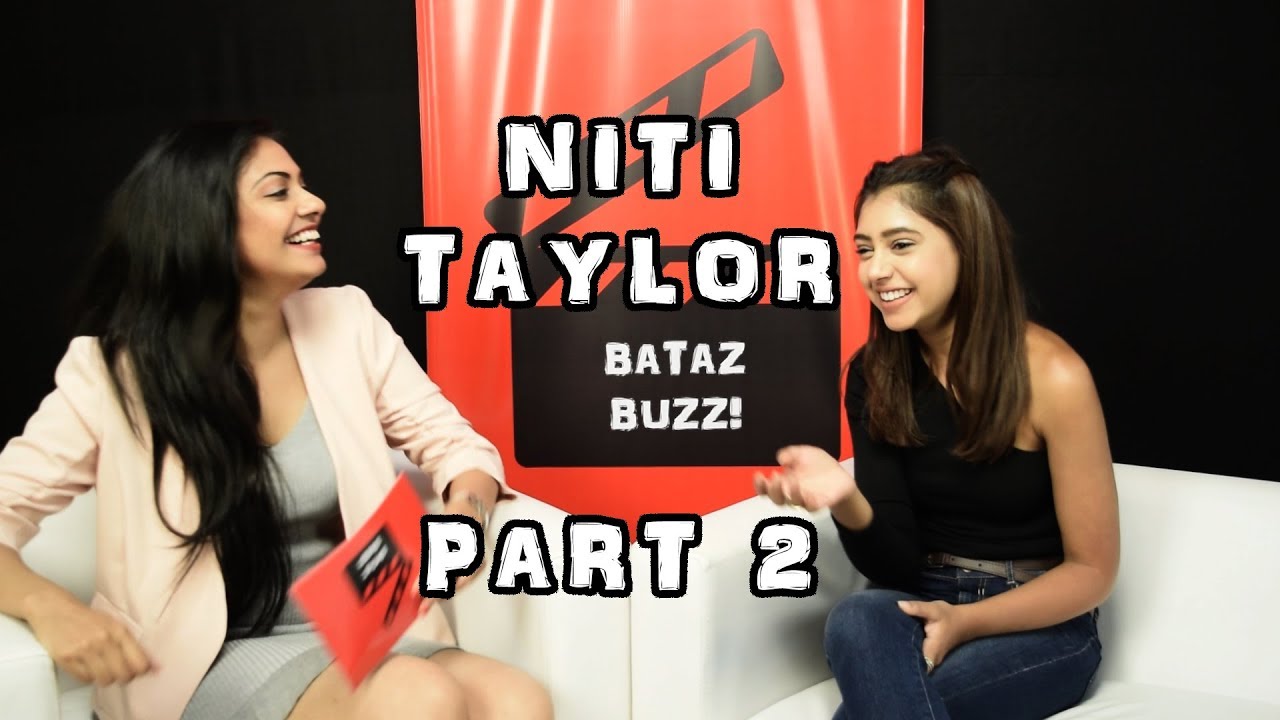 Bataz Buzz with Niti Taylor - Episode 3 Part 2