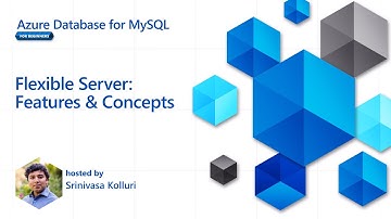 Flexible Server - Features and Concepts [3 of 16] | Azure Database for MySQL - Beginners Series