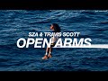 SZA   TRAVIS SCOTT - OPEN ARMS  ( s l o w e d       r e v e r b )