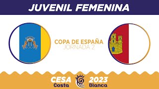 #CESACostaBlanca2023 - Juvenil Femenina | Islas Canarias 🆚 Castilla - La Mancha