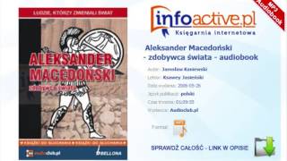 Aleksander Macedoński - Zdobywca Świata Audiobook Mp3 - Jarosław Kaniewski