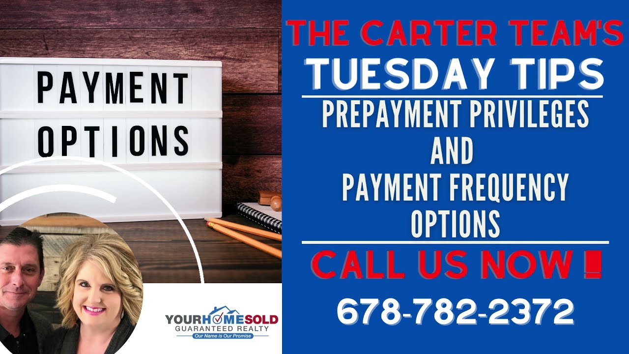 The Carter Team's Tuesday Tips: Prepayment Privileges and Payment Frequency Options