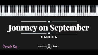Journey on September - Gangga (KARAOKE PIANO - FEMALE KEY)