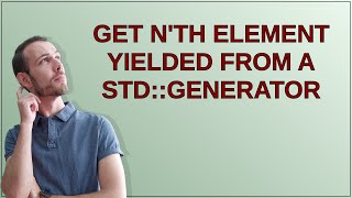 Get n'th element yielded from a std::generator