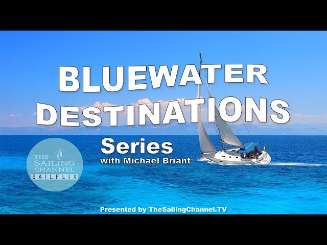 Bluewater Cruising Destinations Series Trailer