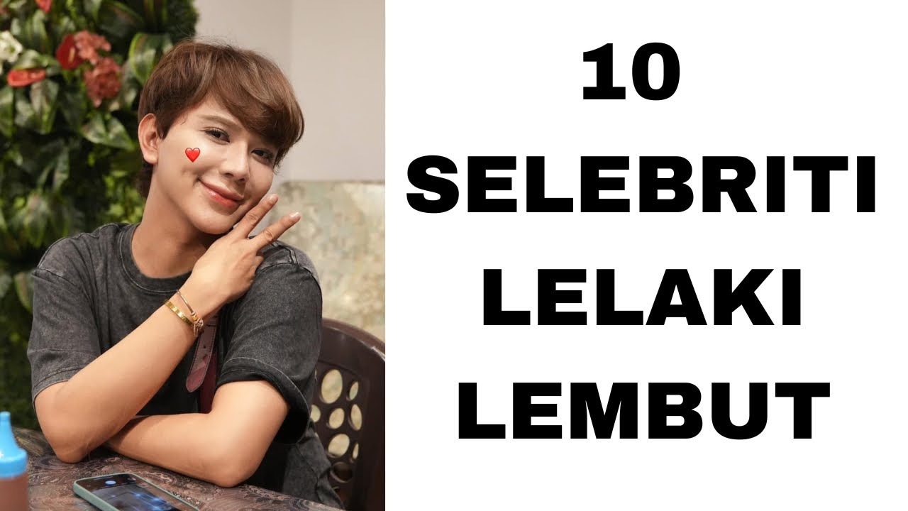 10 SELEBRITI LELAKI LEMBUT