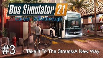 Career Walkthrough #3   Take It To The Streets A New Way I BUS Sim 21