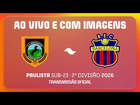 AO VIVO E COM IMAGENS: MANTHIQUEIRA X BARCELONA ESPORTIVO | RODADA 4| PAULISTA SUB23 2ª DIVISÃO 2026 — football video