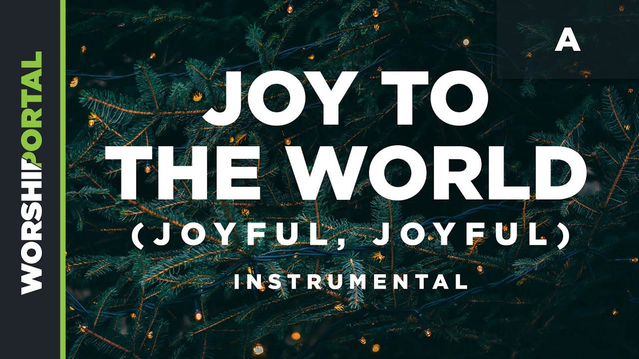 Joy To The World (Joyful, Joyful) - Low Male Key - A - Instrumental