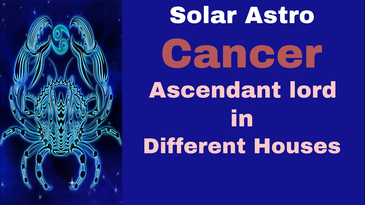 Cancer Ascendant in different houses - YouTube