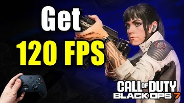 How To Get 120 FPS in COD Black Ops 7 on Xbox Series X