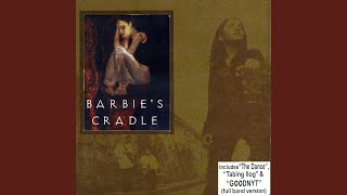 Video voorbeeld van "Barbie's Cradle - Goodnyt (Full Band Version)"