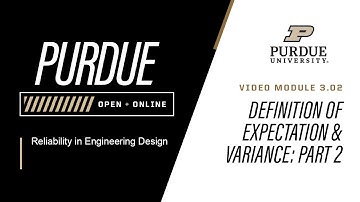 Reliability in Engineering Design | Module 3.2: Definition of Expectation and Variance | Purdue