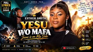Esther Smith Yesu Wo Mafa Lyrics. Kofi Emma Pro