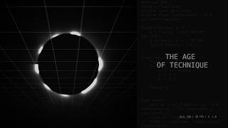 THE AGE OF TECHNIQUE
