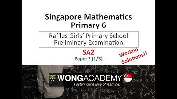 Singapore Maths P6 2017 SA2 RGS (Part 3 of 5)