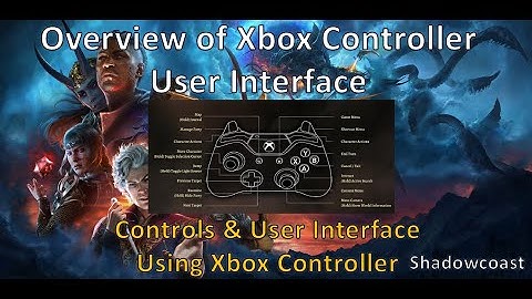 Overview of User Interface & Controls for Xbox Controller for Baldur