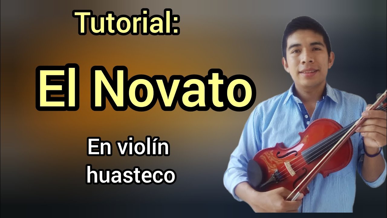 El novato - Tutorial en Violín Huasteco