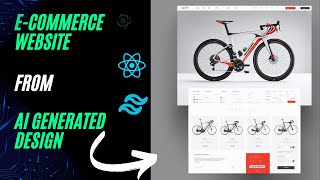 E-Commerce Website From AI Generated Design | React + Tailwind CSS | Midjourney | BlueWillow