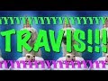 HAPPY BIRTHDAY TRAVIS! - EPIC Happy Birthday Song