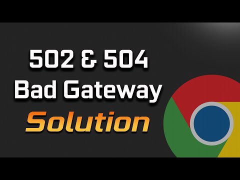 How to Fix 504 & 502 Bad Gateway Error - [3 Solutions] 2022