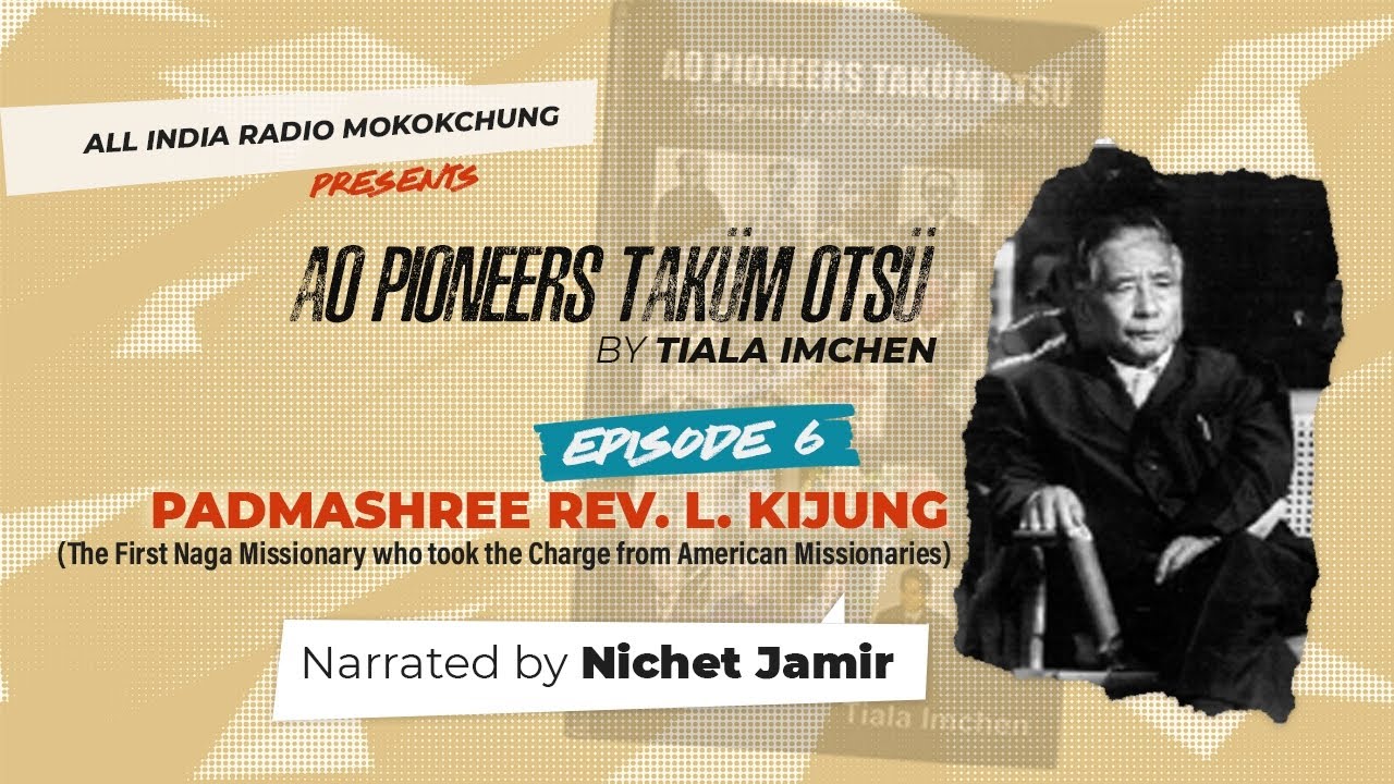 AO PIONEERS TAKÜM OTSÜ BY TIALA IMCHEN | EPISODE 6 | REV L. KIJUNG
