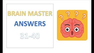 Brain Master Answers Level 31 32 33 34 35 36 37 38 39 40 Walkthrough Solutions