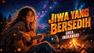 Download lagu Jiwa Yang Bersedih - Ghea Indrawari 🥺 Akustik Gitar Cover Paling Menyayat Hati & Bikin Nangis 🎸