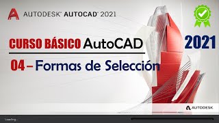 04. Formas de Selección | AutoCAD 2021 | Conocimientos Básicos