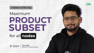 POTD- 21/07/2024 | Maximum Product Subset of an Array | Problem of the Day | GeeksforGeeks Practice