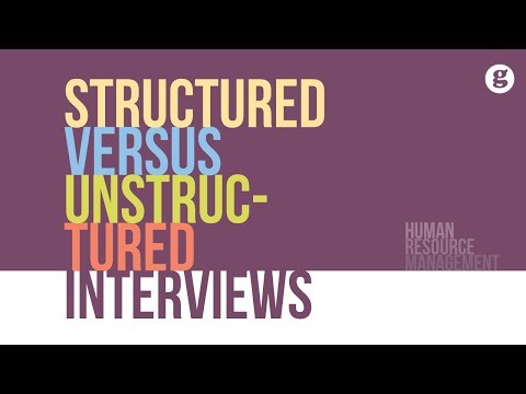 Structured Versus Unstructured Interviews