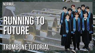 How to play Running to Future by Zerobaseone on Trombone (Tutorial)