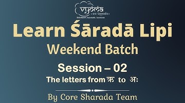 Session - 2 - Learn Sharada Lipi  - Weekend Batch
