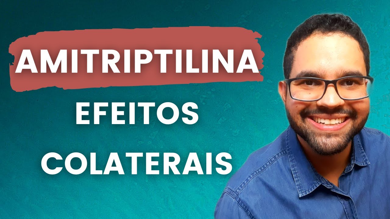 Amitriptilina Conheça os Efeitos Colaterais mais comuns YouTube Amitriptilina Conheça os Efeitos Colaterais mais comuns YouTube