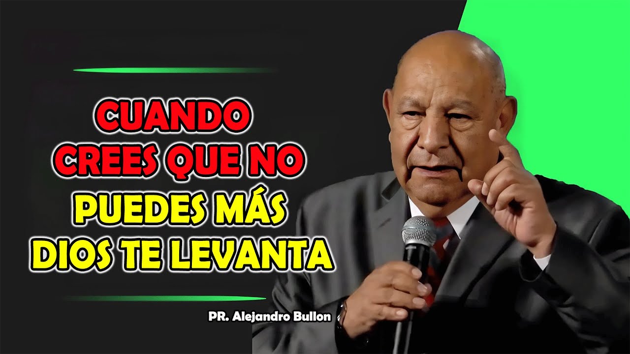 Como Tener Fe en Dios - Pr Bullón 2025