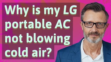 Why is my LG portable AC not blowing cold air?