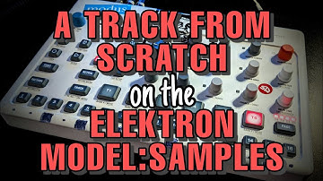 Elektron Model : Samples - A Track Made From Scratch