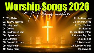 Best Worship Songs 2026 Collection, Nonstop Hillsong Worship, Christian Worship Music - Way Maker