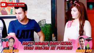 RAFFI AHMAD! BARU KENAL UDAH NGAJAK KE PUNCAK! | RADEN AYU EPS 19 5/6