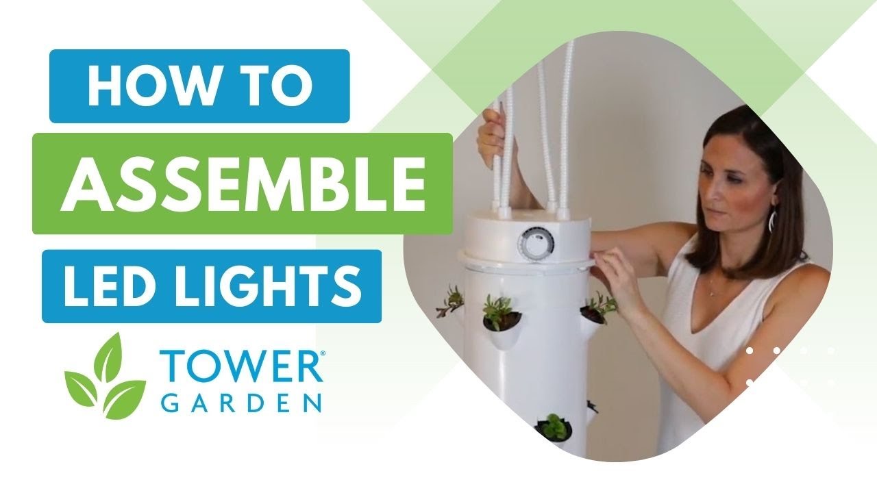How to Assemble Your LED Growing Lights for Your Tower Garden® HOME 