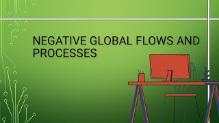 Chapter 10| Negative Global Flows and Processes