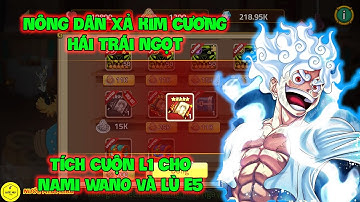 Huyền Thoại Hải Tặc - Nông Dân Xả Kim Cương Hái Trái Ngọt, Tích Cuộn L1 Cho NAMI WANO Và Lù E5