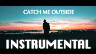 B Young - Catch Me Outside (INSTRUMENTAL)