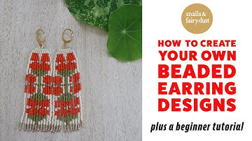 How To Create Your Own Beaded Earring Designs and a Beginner Brick Stitch Earring Tutorial