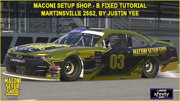 iRacing Maconi B-Fixed Xfinity Martinsville Guide to Qualifying and Race 25S2