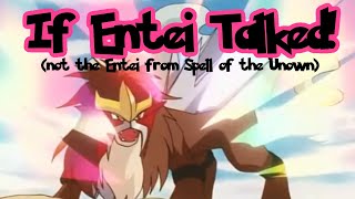 IF POKÉMON TALKED: Attempting to Catch the Legendary Beast Entei